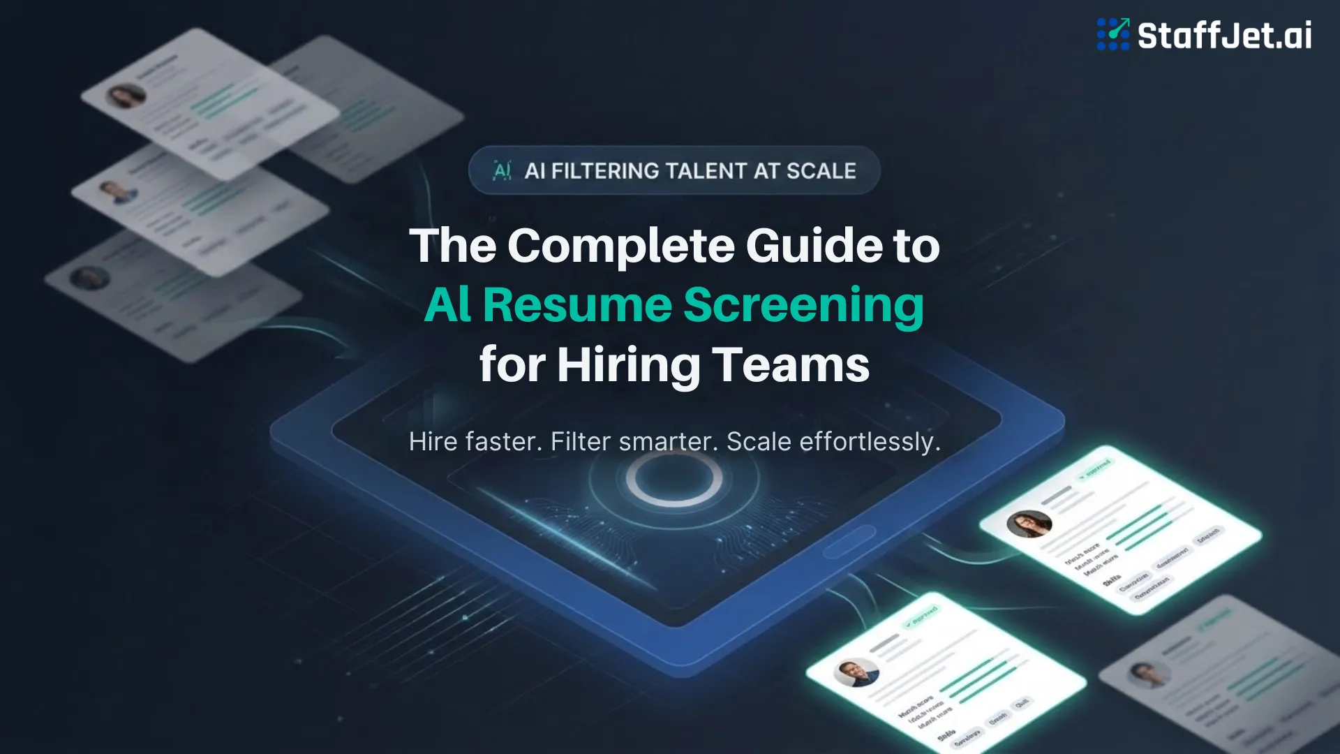 The Complete Guide to AI Resume Screening for Hiring Teams